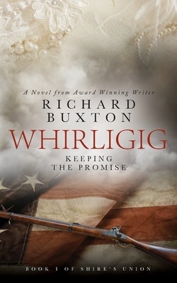 Whirligig: Keeping the Promise by Richard Buxton