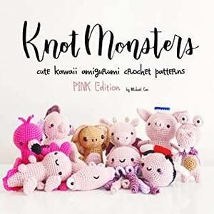 KnotMonsters: cute kawaii amigurumi crochet patterns pink edition by Michael Cao, Sushi Aquino