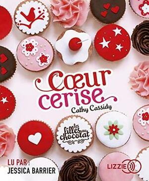 Les Filles au Chocolat - Tome 1 Coeur Cerise by Cathy Cassidy