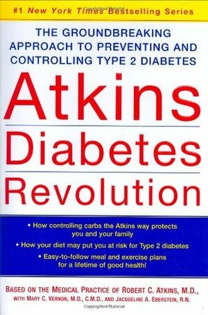 Atkins Diabetes Revolution: The Groundbreaking Approach to Preventing and Controlling Type 2 Diabetes by Robert C. Atkins, Mary C. Vernon, Jacqueline Eberstein