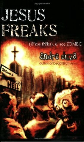 Jesus Freaks by Andre Duza