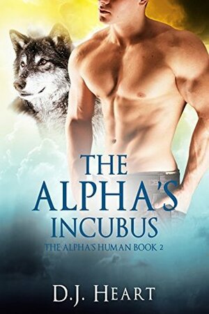 The Alpha's Incubus by D.J. Heart