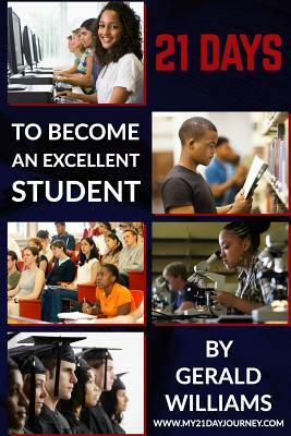 21 Days To Become An Excellent Student (Pocket Version) by Christy Williams, Gerald Willaims