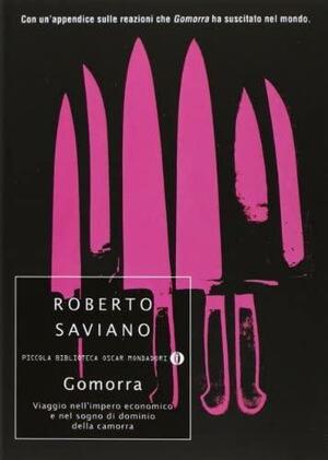 Gomorra: viaggio nell'impero economico e nel sogno di dominio della camorra by Roberto Saviano