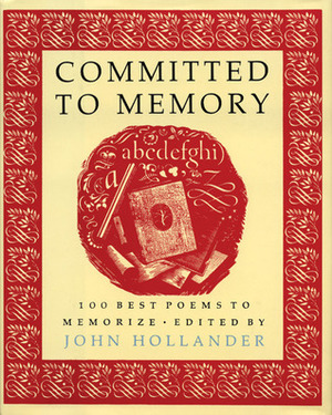 Committed to Memory: 100 Best Poems to Memorize by John Hollander