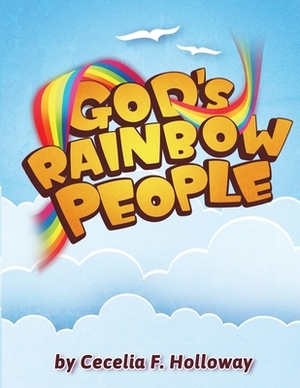 God's Rainbow People by Cecelia F. Holloway