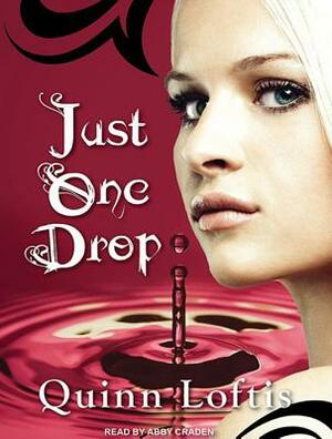 Just One Drop by Quinn Loftis