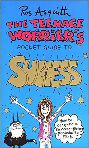 Teenage Worrier's Guide To Success by Ros Asquith