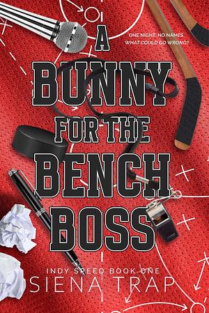 A Bunny for the Bench Boss by Siena Trap