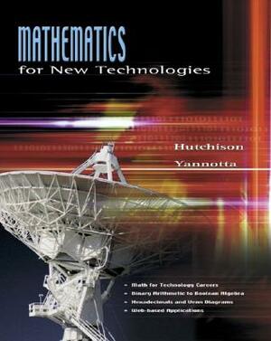 Mathematics for New Technologies by Don Hutchison, Mark Yannotta