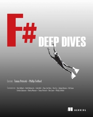 F# Deep Dives by Phil Trelford, Tomas Petricek