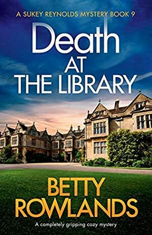 Death at the Library: A completely gripping cozy mystery (A Sukey Reynolds Mystery) by Betty Rowlands