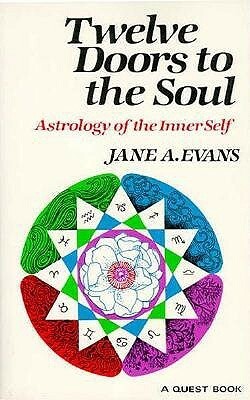 Twelve Doors To The Soul: Astrology Of The Inner Self by Jane Evans