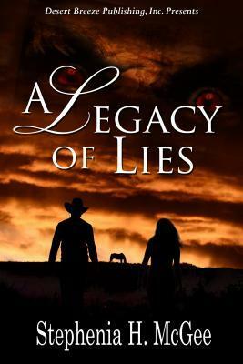 A Legacy of Lies by Stephenia H. McGee