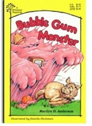 Bubble Gum Monster by Estella Hickman, Marilyn D. Anderson