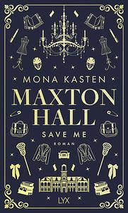 Maxton Hall - Save Me by Mona Kasten