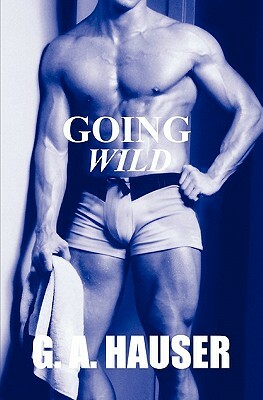 Going Wild by G.A. Hauser