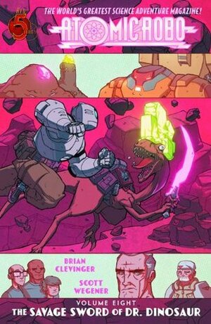 Atomic Robo: The Savage Sword of Dr. Dinosaur by Scott Wegener, Brian Clevinger