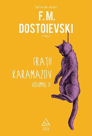 Frații Karamazov. Volumul 2 by Fyodor Dostoevsky