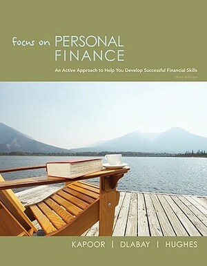 Loose-Leaf Focus on Personal Finance by Dlabay Les, J. Hughes Robert, Kapoor Jack