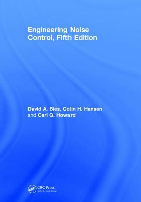 Engineering Noise Control by Carl Howard, Colin H. Hansen, David a. Bies