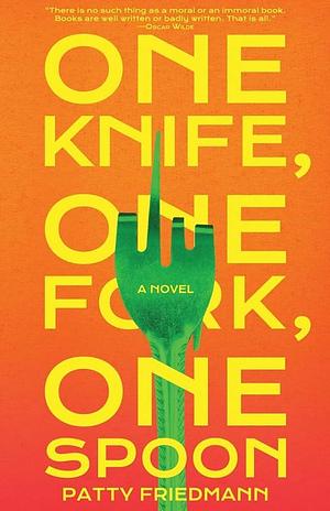 One Knife, One Fork, One Spoon by Patty Friedmann