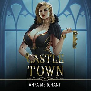 Castle Town by Anya Merchant