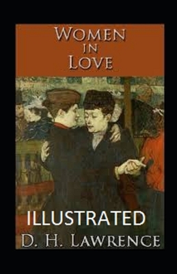 Women in Love Illustrated by D.H. Lawrence