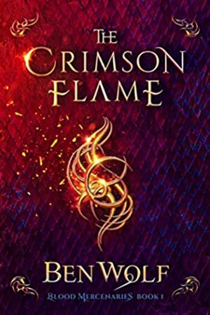 The Crimson Flame by Ben Wolf