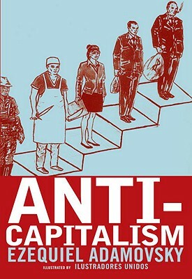 Anti-Capitalism: The New Generation of Emancipatory Movements by Ezequiel Adamovsky