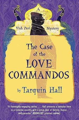 The Case of the Love Commandos: Vish Puri, Most Private Investigator by Tarquin Hall, Tarquin Hall