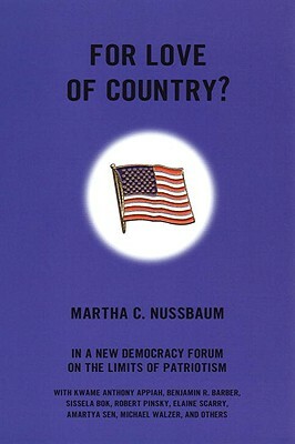 For Love of Country?: A New Democracy Forum on the Limits of Patriotism by Martha C. Nussbaum