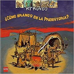 ¿Cómo éramos en la Prehistoria? by Dominique Joly