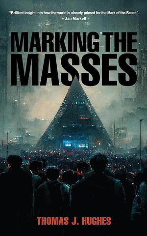 Marking the Masses by Thomas J. Hughes