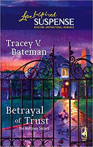 Betrayal of Trust by Tracey Victoria Bateman, Tracey Bateman