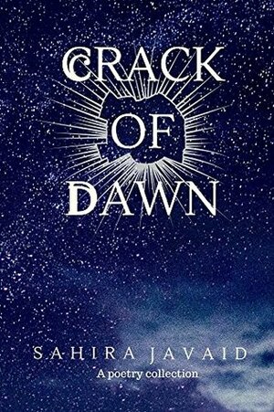 Crack Of Dawn by Sahira Javaid