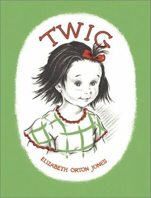 Twig by Elizabeth Orton Jones