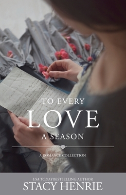 To Every Love a Season by Stacy Henrie