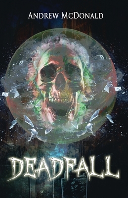 Deadfall by Andrew McDonald