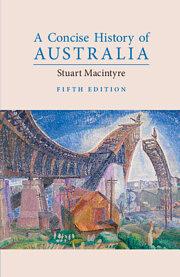 A Concise History of Australia by Stuart MacIntyre