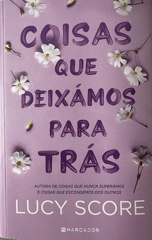 Coisas que Deixámos para Trás  by Lucy Score