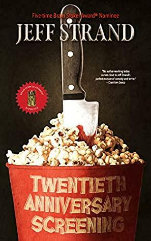 Twentieth Anniversary Screening by Jeff Strand