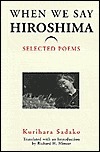 When We Say “Hiroshima”: Selected Poems by Kurihara Sadako, Richard H. Minear