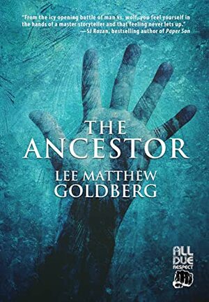 The Ancestor by Lee Matthew Goldberg