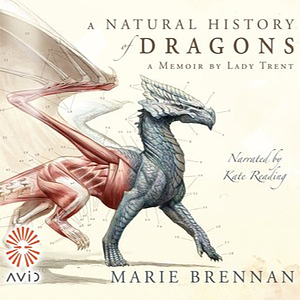 A Natural History of Dragons by Marie Brennan