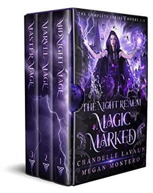 Magic Marked: Complete Trilogy by Megan Montero, Chandelle LaVaun