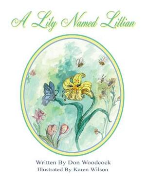 A Lily Named Lillian by Don Woodcock