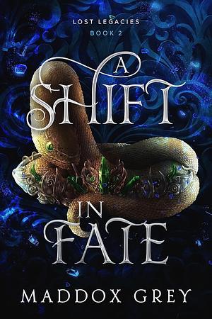 A Shift in Fate by Maddox Grey