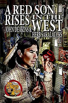 A Red Son Rises in the West by Herb Sakalaucks, John Deakins