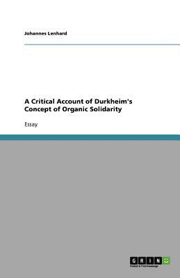 A Critical Account of Durkheim's Concept of Organic Solidarity by Johannes Lenhard